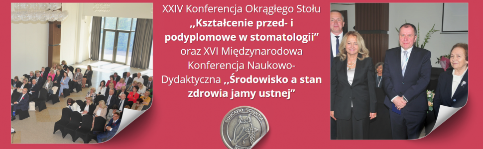 XXIV Konferencja Okrągłego Stołu ,,Kształcenie przed- i podyplomowe w stomatologii”